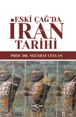 Eski Çağ’da İran Tarihi - Nezahat Ceylan | Yeni ve İkinci El Ucuz Kita