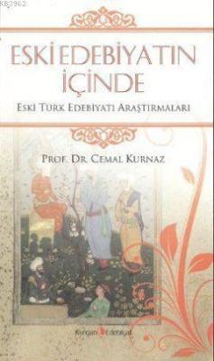 Eski Edebiyatın İçinde; Eski Türk Edebiyatı Araştırmaları