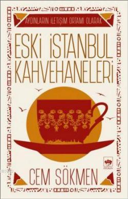 Eski İstanbul Kahvehaneleri - Cem Sökmen | Yeni ve İkinci El Ucuz Kita