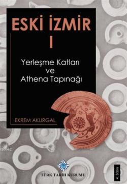 Eski İzmir 1; Yerleşme Katları ve Athena Tapınağı