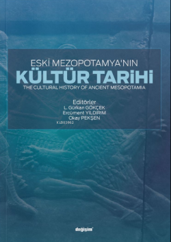 Eski Mezopotamya’nın Kültür Tarihi - L. Gürkan Gökçek | Yeni ve İkinci