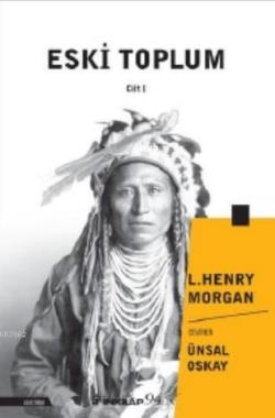 Eski Toplum Cilt 1 - L. Henry Morgan | Yeni ve İkinci El Ucuz Kitabın 