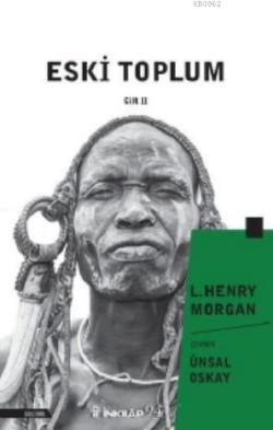 Eski Toplum Cilt 2 - L. Henry Morgan | Yeni ve İkinci El Ucuz Kitabın 