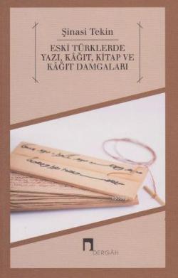 Eski Türklerde Yazı Kağıt Kitap ve Kağıt Damgaları - Şinasi Tekin | Ye