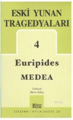 Eski Yunan Tragedyaları 4 Medea - Euripides | Yeni ve İkinci El Ucuz K