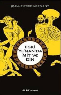 Eski Yunan'da Mit Ve Din - | Yeni ve İkinci El Ucuz Kitabın Adresi
