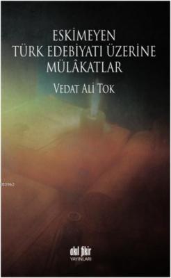 Eskimeyen Türk Edebiyatı Üzerine Mülâkatlar