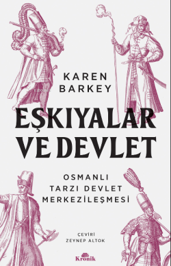 Eşkiyalar ve Devlet ;Osmanlı Tarzı Devlet Merkezileşmesi
