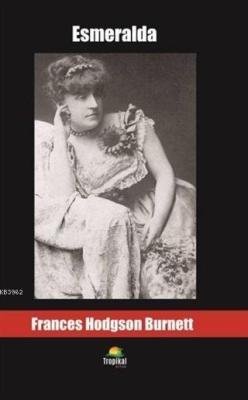 Esmeralda - Frances Hodgson Burnett | Yeni ve İkinci El Ucuz Kitabın A