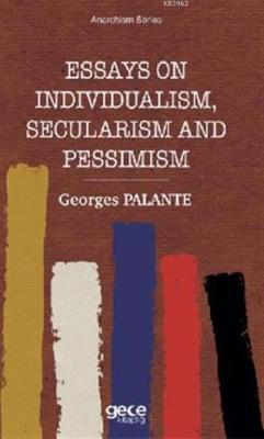 Essays On Individualism, Secularism and Pessimism