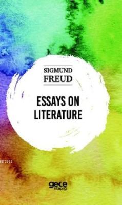 Essays On Literature - Sigmund Freud | Yeni ve İkinci El Ucuz Kitabın 