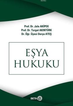 Eşya Hukuku - Jale Akipek | Yeni ve İkinci El Ucuz Kitabın Adresi