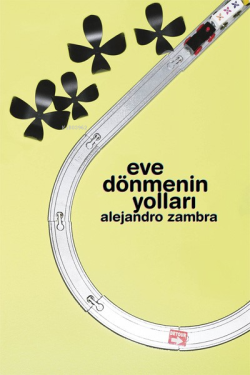Eve Dönmenin Yolları - Alejandro Zambra | Yeni ve İkinci El Ucuz Kitab