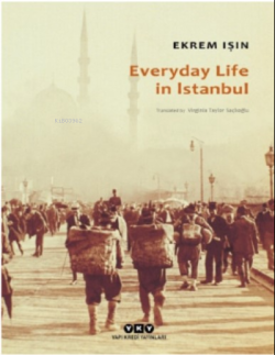 Everyday Life In Istanbul - Ekrem Işın | Yeni ve İkinci El Ucuz Kitabı