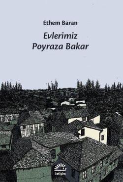 Evlerimiz Poyraza Bakar - Ethem Baran | Yeni ve İkinci El Ucuz Kitabın
