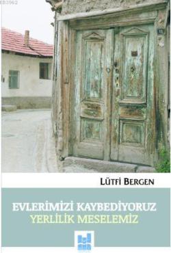 Evlerimizi Kaybediyoruz - Lütfi Bergen | Yeni ve İkinci El Ucuz Kitabı