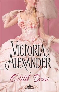 Evlilik Dersi - Victoria Alexander | Yeni ve İkinci El Ucuz Kitabın Ad