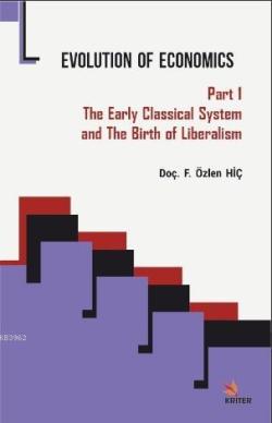 Evolution of Economics; Part 1: The Early Classical System and The Birth of Liberalism