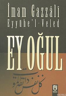 Ey Oğul Eyyühe'l-Veled - İmam-ı Gazali | Yeni ve İkinci El Ucuz Kitabı