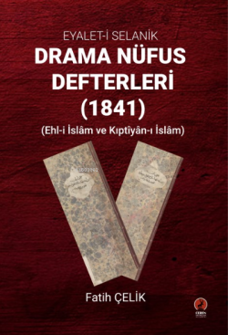 Eyâlet-i Selanik Drama Nüfus Defterleri (1841) - Fatih Çelik | Yeni ve