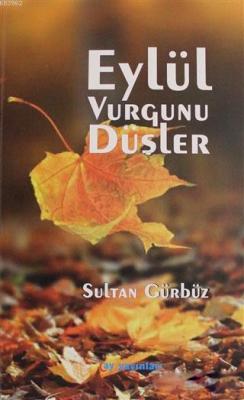 Eylül Vurgunu Düşler - Sultan Gürbüz | Yeni ve İkinci El Ucuz Kitabın 
