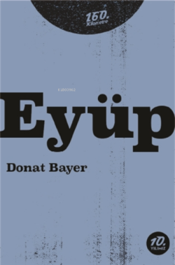 Eyüp - Donat Bayer | Yeni ve İkinci El Ucuz Kitabın Adresi
