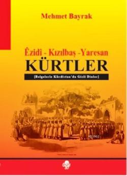 Êzidî - Kızılbaş - Yaresan Kürtler; Belgelerle Kürdistan'da Gizli Dinler