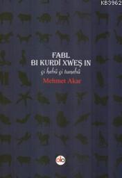 Fabl Bi Kurdi Xweş In - Mehmet Akar | Yeni ve İkinci El Ucuz Kitabın A
