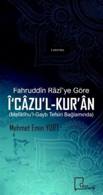 Fahruddin Razi'ye Göre İ‘cazu'l-Kur'an - Mehmet Emin Yurt | Yeni ve İk