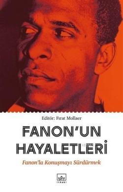 Fanon'un Hayaletleri - Fırat Mollaer | Yeni ve İkinci El Ucuz Kitabın 