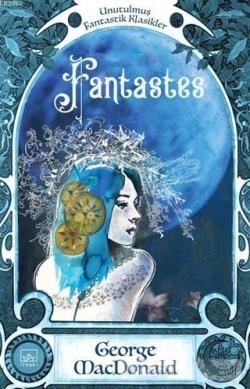 Fantastes - George Macdonald | Yeni ve İkinci El Ucuz Kitabın Adresi
