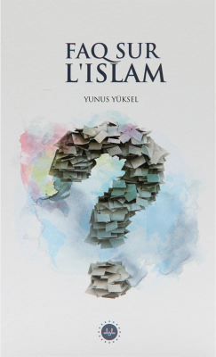 Faq Sur L Islam İslam Hakkında Sıkça Sorulan Sorular Fransızca