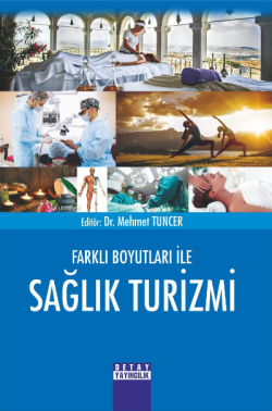 Farklı Boyutları İle Sağlık Turizmi - Mehmet Tuncer | Yeni ve İkinci E