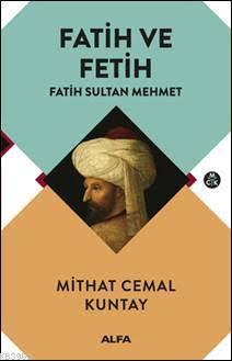 Fatih ve Fetih - Mithat Cemal Kuntay | Yeni ve İkinci El Ucuz Kitabın 