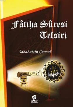 Fatiha Suresi Tefsiri - Sabahattin Gencal | Yeni ve İkinci El Ucuz Kit