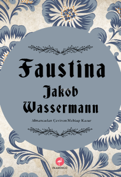 Faustina - Jakob Wassermann | Yeni ve İkinci El Ucuz Kitabın Adresi