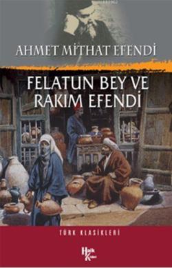 Felatun Bey ile Rakım Efendi - Ahmet Mithat Efendi- | Yeni ve İkinci E