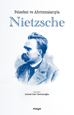 Felsefesi ve Aforizmalarıyla Nietzsche - Kolektif | Yeni ve İkinci El 