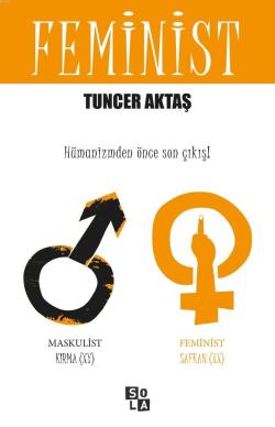 Feminist - Tuncer Aktaş | Yeni ve İkinci El Ucuz Kitabın Adresi