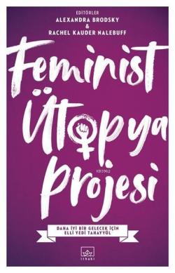 Feminist Ütopya Projesi - Rachel Kauder Nalebuff | Yeni ve İkinci El U