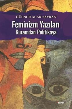 Feminizm Yazıları - Gülnur Acar Savran | Yeni ve İkinci El Ucuz Kitabı