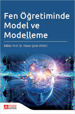 Fen Öğretiminde Model ve Modelleme - Hakan Şevki Ayvacı | Yeni ve İkin