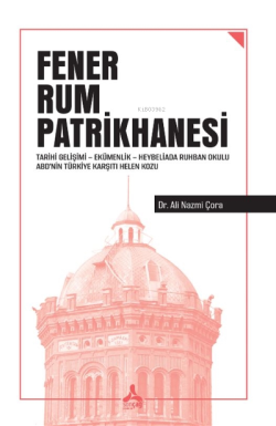Fener Rum Patrikhanesi - Ali Nazmi Çora | Yeni ve İkinci El Ucuz Kitab