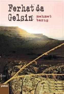 Ferhat da Gelsin - Mehmet Barış | Yeni ve İkinci El Ucuz Kitabın Adres