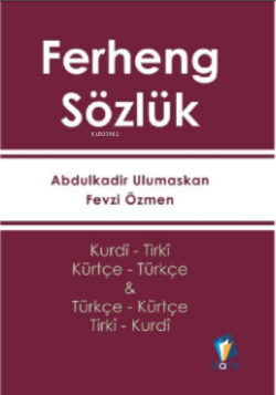 Ferheng - Kürtçe Sözlük; (Kurdî - Tirkî &Türkçe - Kürtçe) - Abdulkadir