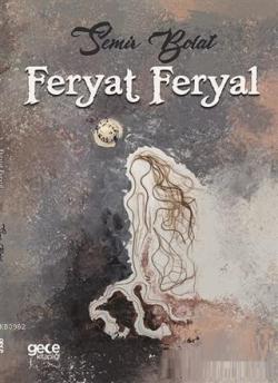 Feryat Feryal - Semir Bolat | Yeni ve İkinci El Ucuz Kitabın Adresi