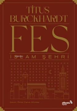 Fes İslam Şehri - Titus Burckhardt | Yeni ve İkinci El Ucuz Kitabın Ad