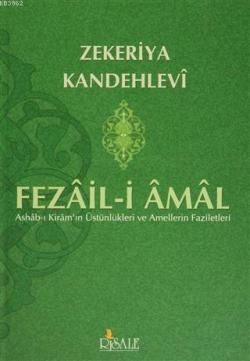 Fezail-i Amal; Ashab-ı Kiram'ın Üstünlükleri ve Amellerin Faziletleri
