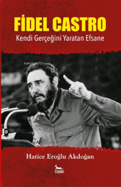 Fidel Castro - Hatice Eroğlu Akdoğan | Yeni ve İkinci El Ucuz Kitabın 