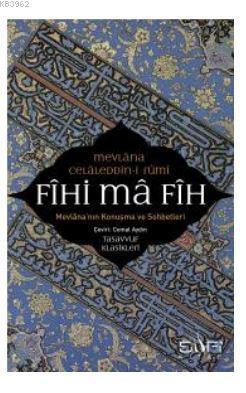 Fihi Ma Fih – Mevlana'nın Konuşma ve  Sohbetleri